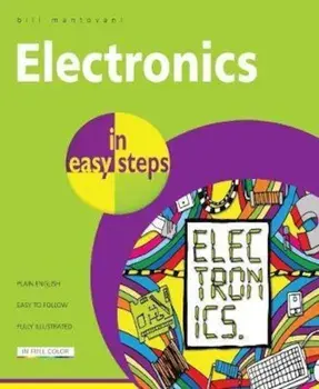 Electronics in Easy Steps, Paperback/Bill Mantovani