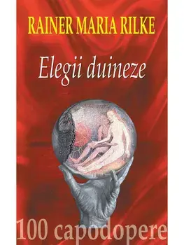 Elegii duineze. 100 capodopere (contine CD audio)/Rainer Maria Rilke
