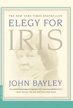 Elegy for Iris, Paperback/John Bayley