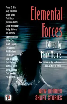 Elemental Forces. Horror Short Stories, New ed, Paperback/***