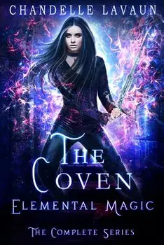 Elemental Magic: The Complete Series (the Coven), Paperback/Chandelle Lavaun