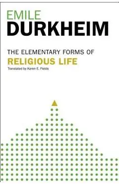 Elementary Forms of Religious Life - Emile Durkheim