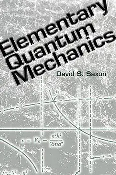 Elementary Quantum Mechanics, Paperback/David S. Saxon