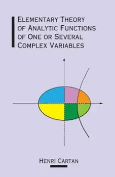 Elementary Theory of Analytic Functions of One or Several Complex Variables, Paperback/Henri Cartan