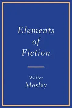 Elements of Fiction, Paperback/Walter Mosley