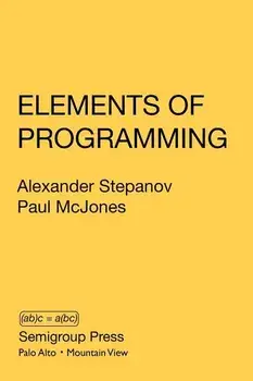 Elements of Programming, Paperback/Alexander Stepanov