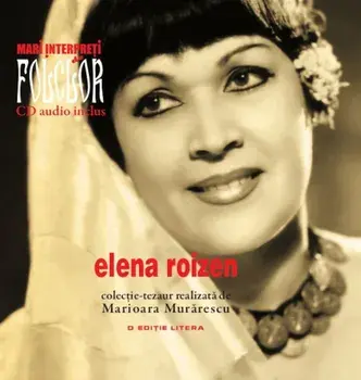 Elena Roizen. Mari interpreti de folclor. Volumul 4/Marioara Murarescu