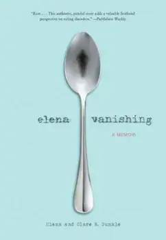 Elena Vanishing: A Memoir, Paperback/Elena Dunkle