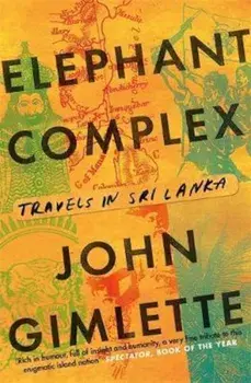 Elephant Complex, Paperback/John Gimlette