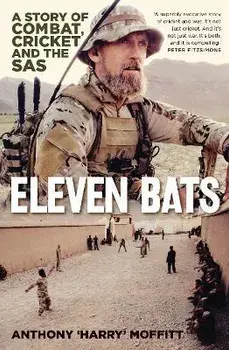 Eleven Bats: A Story of Cricket and the SAS, Paperback/Harry Moffitt