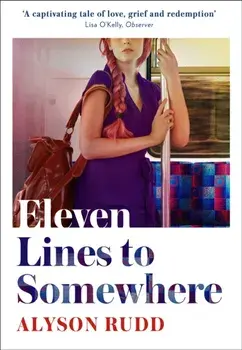 Eleven Lines to Somewhere, Hardback/Alyson Rudd
