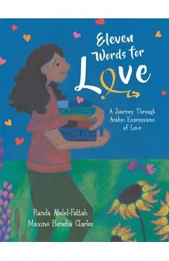 Eleven Words for Love: A Journey Through Arabic Expressions of Love - Randa Abdel-fattah