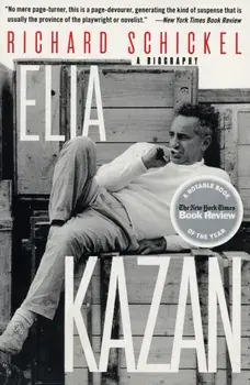 Elia Kazan. A Biography, Paperback/Richard Schickel