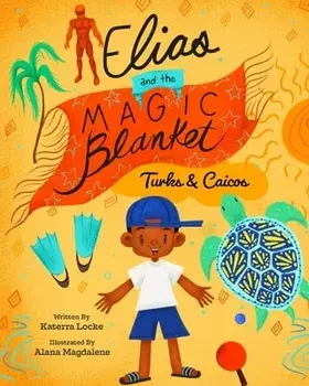 Elias and the Magic Blanket Turks and Caicos, Paperback/Katerra Locke
