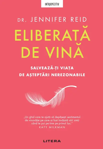 Eliberata de vina. Salveaza-ti viata de asteptari nerezonabile