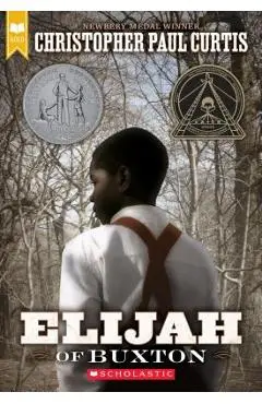 Elijah of Buxton (Scholastic Gold) - Christopher Paul Curtis