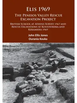 Elis 1969: The Peneios Valley Rescue Excavation Project. British School at Athens Survey 1967 and Rescue Excavations at Kostoureika and Keramidia 1969, Paperback/Ourania Kouka