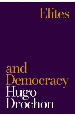 Elites and Democracy - Hugo Drochon