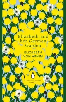Elizabeth and her German Garden, Paperback/Elizabeth von Arnim