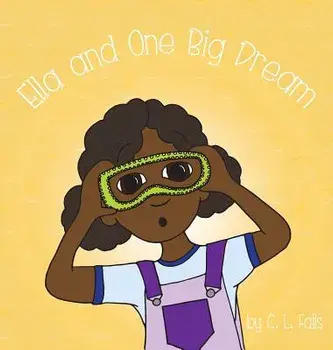 Ella and One Big Dream, Hardcover/C. L. Fails