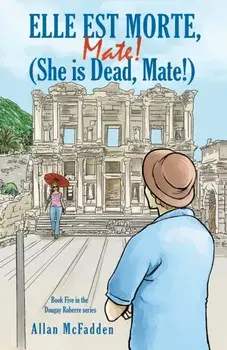 Elle est Morte, Mate! (She is Dead, Mate!), Paperback/Allan McFadden