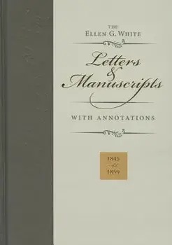 Ellen G. White Letters & Manuscripts with Annotations, Hardcover/Ellen Gould Harmon White
