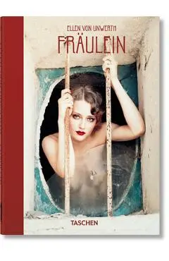 Ellen Von Unwerth. Fr�ulein. 40th Ed. - Ingrid Sischy