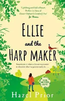 Ellie and the Harpmaker. Heartwarming, charming and uplifting - the feel-good novel of 2020!, Paperback/Hazel Prior