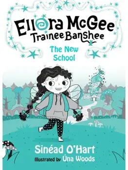Ellora McGee, Trainee Banshee. The New School SHORTLISTED FOR THE IRISH BOOK AWARDS 2025, Hardback/Sinead O'Hart