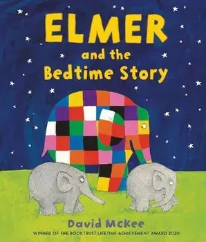Elmer and the Bedtime Story, Hardcover/David Mckee