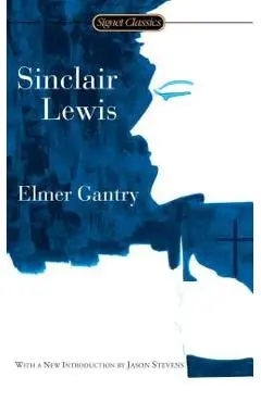 Elmer Gantry - Sinclair Lewis
