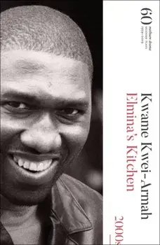 Elmina's Kitchen: 60 Years of Modern Plays, Hardcover/Kwame Kwei-Armah
