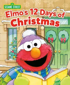 Elmo's 12 Days of Christmas (Sesame Street), Board book/Sarah Albee