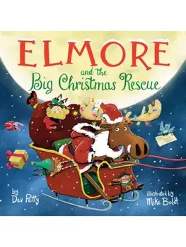 Elmore and the Big Christmas Rescue, Hardback/Mike Boldt