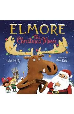 Elmore the Christmas Moose - Dev Petty