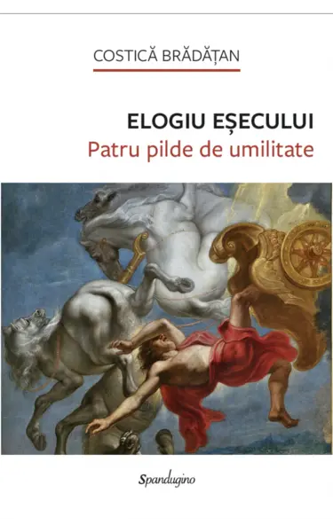 Elogiu eșecului. Patru pilde de umilitate
