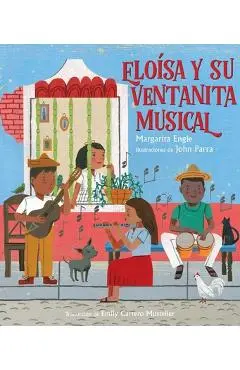 Eloísa Y Su Ventanita Musical (Eloísa's Musical Window) - Margarita Engle
