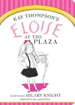 Eloise at the Plaza, Hardcover/Kay Thompson