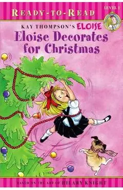 Eloise Decorates for Christmas - Kay Thompson