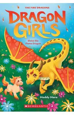 Eloise the Flame Dragon (Dragon Girls #16) - Maddy Mara