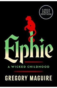 Elphie - Gregory Maguire