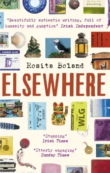 Elsewhere: One Woman, One Rucksack, One Lifetime of Travel, Paperback/Rosita Boland