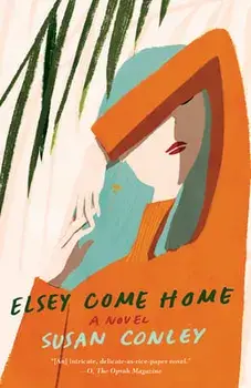 Elsey Come Home, Paperback/Susan Conley