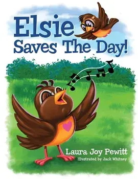 Elsie Saves The Day!, Paperback/Laura Joy Pewitt