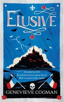 Elusive. An electrifying tale of magic and vampires in Revolutionary France, Paperback/Genevieve Cogman