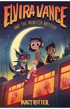 Elvira Vance and the Monster Mystery - Kacy Ritter