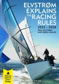 Elvstrøm Explains the Racing Rules. 2025-2028 Rules (with model boats), Paperback/Soren Krause
