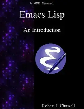 Emacs Lisp - An Introduction, Paperback/Robert J. Chassell