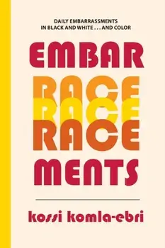 Embar-Race-Ments, Paperback/Kossi Amekowoyoa Komla-Ebri