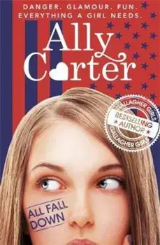 Embassy Row: All Fall Down, Paperback/Ally Carter